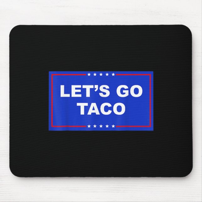 Let's Go Taco Funny  Mouse Pad (Front)