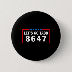 Let's Go Taco Funny Parody Meme Anti President 864 2 Inch Round Button