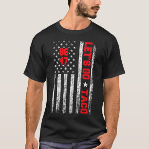 Let's Go Taco Funny Parody Meme Anti President 864 T-Shirt