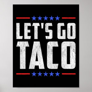 Let's Go Taco - Funny Patriotic Taco Trade Tariff  Poster