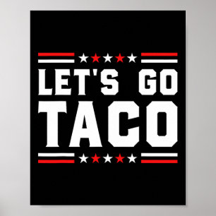Let's Go Taco - Funny Patriotic Taco Trade Tariff Poster