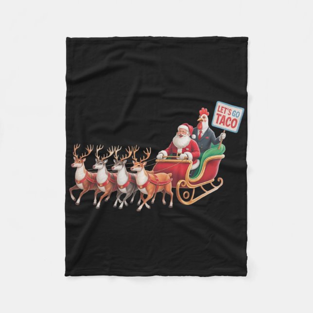 Let's Go Taco - Funny Sleigh Ride With Santa Claus Fleece Blanket (Front)