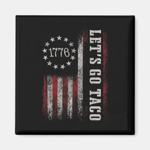 Let's Go Taco Funny Support President 47 1 Magnet