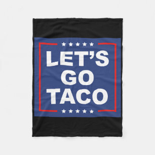 Let's Go Taco - Funny T. A. C. O. Design Ironic Sa Fleece Blanket