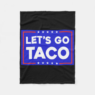 Let's Go Taco Funny T.a.c.o Let's Go Taco Fleece Blanket