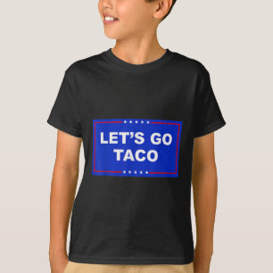 Let's Go Taco Funny T-Shirt