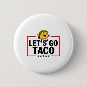 Let's Go Taco Funny Trump Always Chickens Out _11  2 Inch Round Button