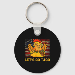 Let's Go Taco Funny Trump Always Chickens Out 11 Keychain