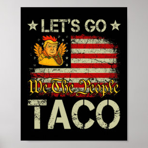 Let's Go Taco Funny Trump Always Chickens Out 11  Poster