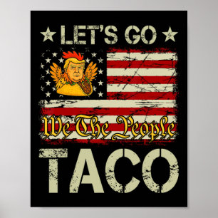 Let's Go Taco Funny Trump Always Chickens Out _12  Poster