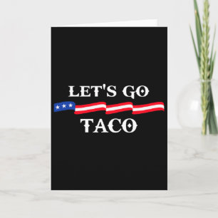 Let's Go Taco Funny Trump Always Chickens Out 13  Card