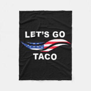 Let's Go Taco Funny Trump Always Chickens Out 14 Fleece Blanket