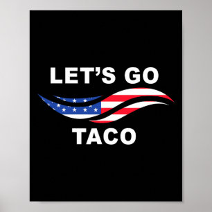 Let's Go Taco Funny Trump Always Chickens Out 14 Poster