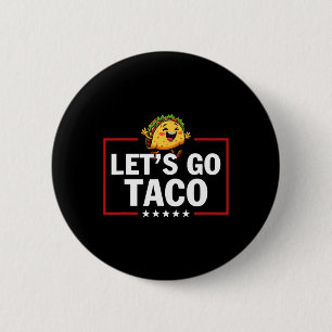 Let's Go Taco Funny Trump Always Chickens Out 15 2 Inch Round Button