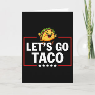 Let's Go Taco Funny Trump Always Chickens Out 15 Card