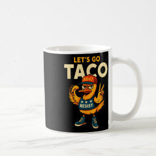 Let's Go Taco Funny Trump Always Chickens Out 16 Coffee Mug