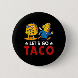 Let's Go Taco Funny Trump Always Chickens Out 17 2 Inch Round Button
