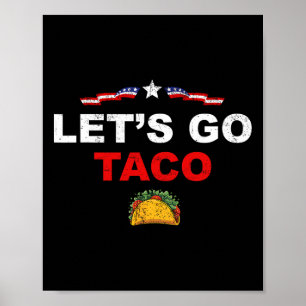 Let's Go Taco Funny Trump Always Chickens Out 17  Poster