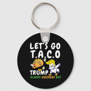 Let's Go Taco Funny Trump Always Chickens Out 18 Keychain