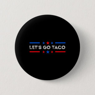 Let's Go Taco Funny Trump Always Chickens Out 2025 2 Inch Round Button