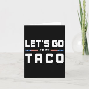 Let's Go Taco Funny Trump Always Chickens Out 20  Card