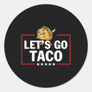 Let's Go Taco Funny Trump Always Chickens Out 21 Classic Round Sticker