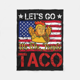 Let's Go Taco Funny Trump Always Chickens Out 25  Fleece Blanket