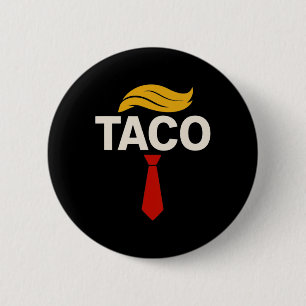 Let's Go Taco Funny Trump Always Chickens Out 29  2 Inch Round Button