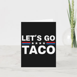 Let's Go Taco Funny Trump Always Chickens Out 29 Card