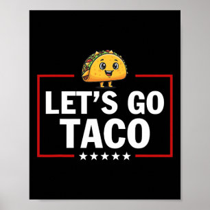 Let's Go Taco Funny Trump Always Chickens Out 2 Poster