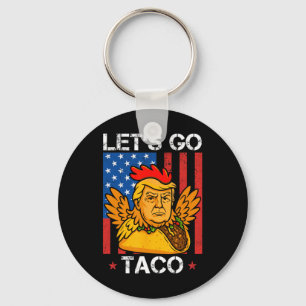 Let's Go Taco Funny Trump Always Chickens Out 30  Keychain