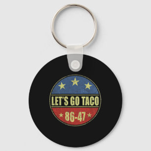 Let's Go Taco Funny Trump Always Chickens Out 33  Keychain