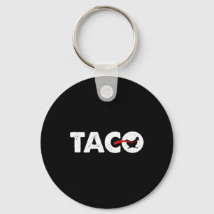 Let's Go Taco Funny Trump Always Chickens Out 37 Keychain