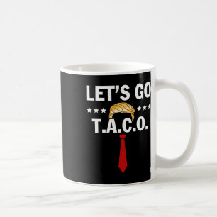 Let's Go Taco Funny Trump Always Chickens Out 48  Coffee Mug