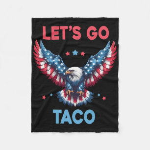 Let's Go Taco Funny Trump Always Chickens Out 4th Fleece Blanket