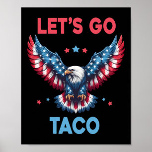 Let's Go Taco Funny Trump Always Chickens Out 4th  Poster