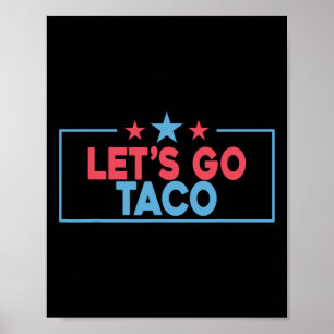 Let's Go Taco Funny Trump Always Chickens Out 4th  Poster