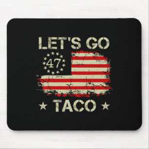 Let's Go Taco Funny Trump Always Chickens Out 56  Mouse Pad