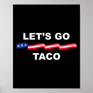 Let's Go Taco Funny Trump Always Chickens Out 71 Poster