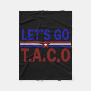 Let's Go Taco Funny Trump Always Chickens Out 8  Fleece Blanket