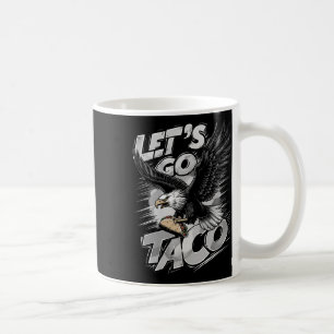 Let's Go Taco Funny Trump Always Chickens Out &#; Coffee Mug