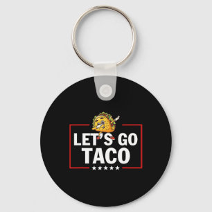 Let's Go Taco Funny Trump Always Chickens Out Keychain