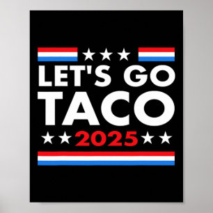 Let's Go Taco Funny Trump Always Chickens Out &#; Poster
