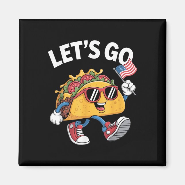 Lets Go Taco Funny Trump Chicken  Magnet (Front)