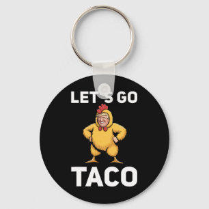 Let's Go Taco Funny Trump Chicken Suit Funny  Keychain