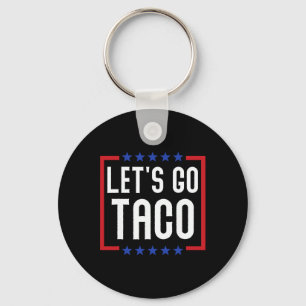 Let's Go Taco Funny Usa Patriotic Taco Lover Keychain