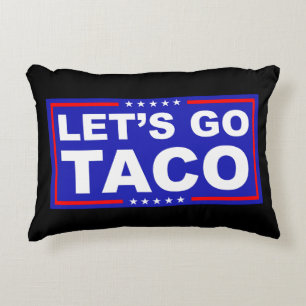 Let's Go Taco Political Humour Accent Pillow