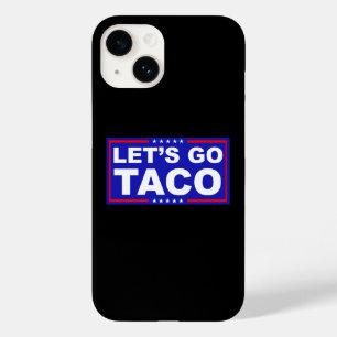 Let's Go Taco Political Humour Case-Mate iPhone 14 Case