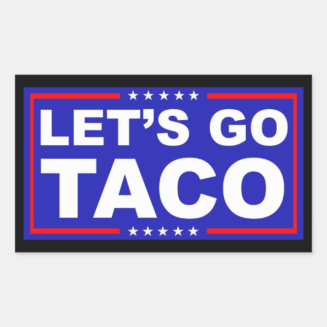Let's Go Taco Political Humour Sticker (Front)