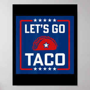 Let's Go Taco Political Style Red White Blue Funny Poster